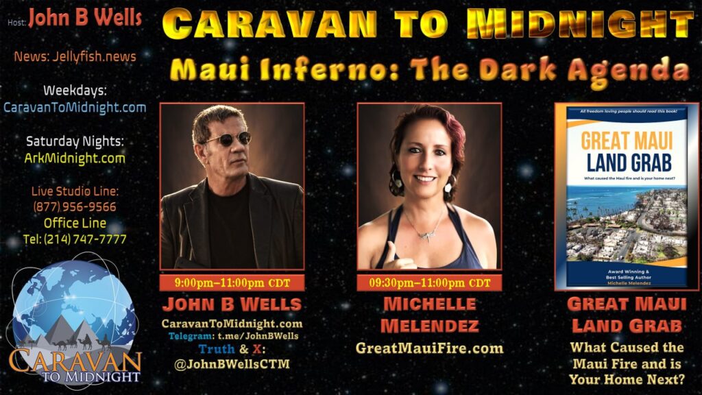 14 August 2024 : Caravan to Midnight - Maui Inferno: The Dark Agenda