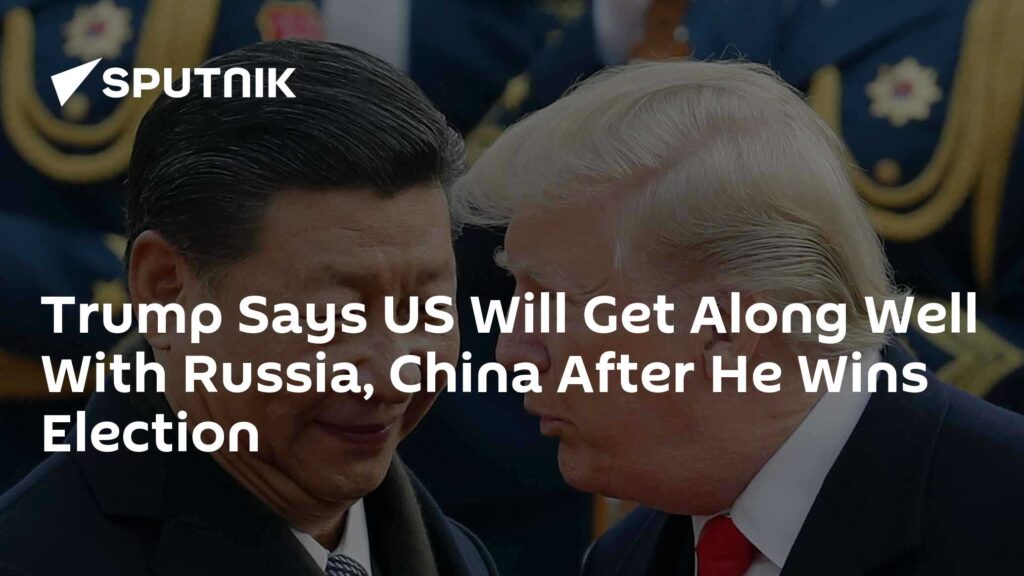 Trump Says US Will Get Along Well With Russia, China After He Wins Election