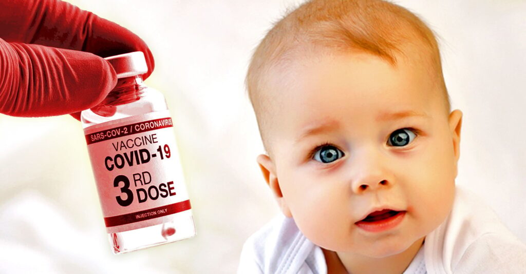There Are No Licensed COVID Vaccines for Kids Under 12 — But CDC Wants Babies to Get 3 Pfizer Shots by Age 9 Months