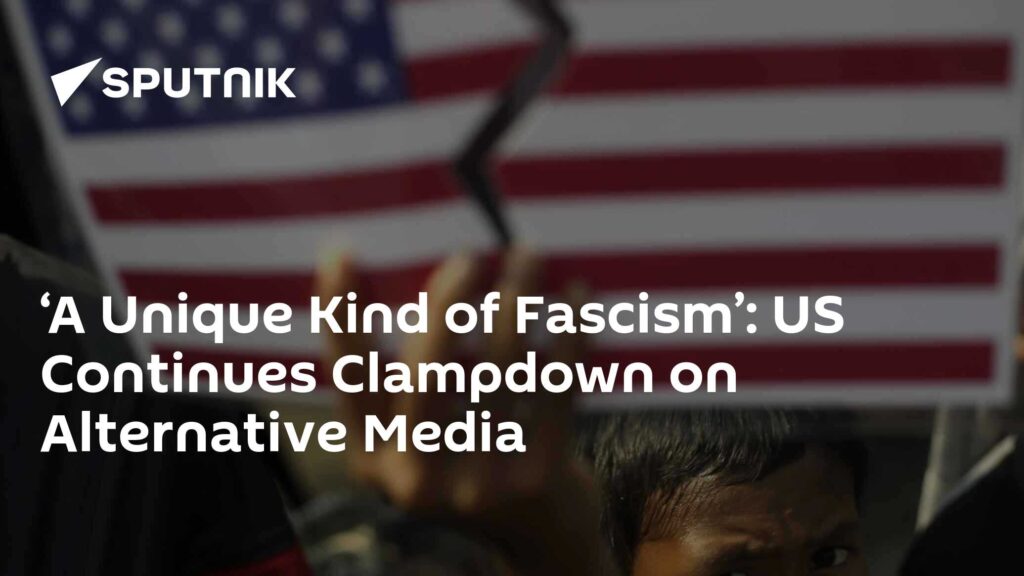 ‘A Unique Kind of Fascism’: US Continues Clampdown on Alternative Media