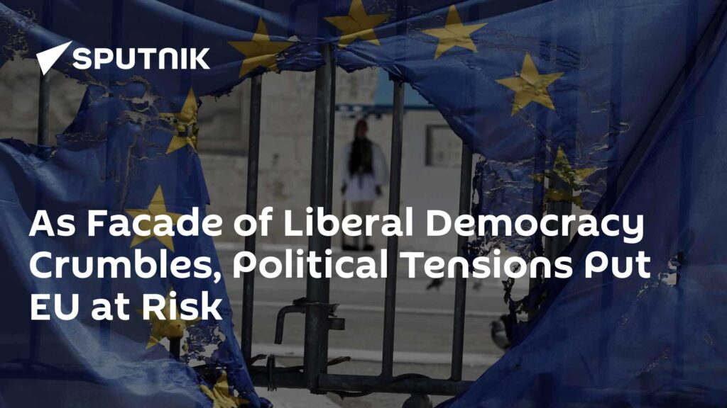 As Facade of Liberal Democracy Crumbles, Political Tensions Put EU at Risk