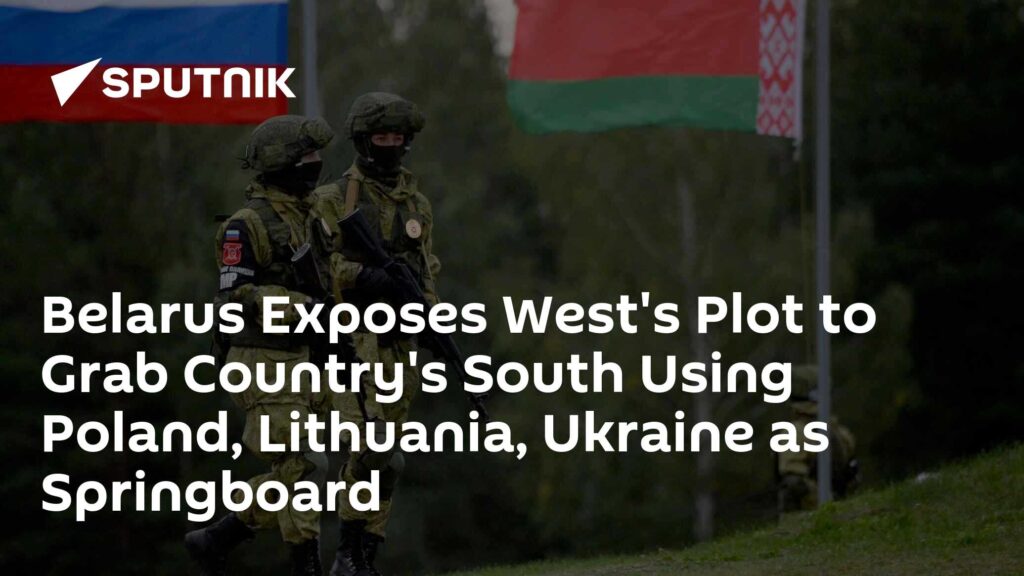 Belarus Exposes West's Plot to Grab Country's South Using Poland, Lithuania, Ukraine as Springboard