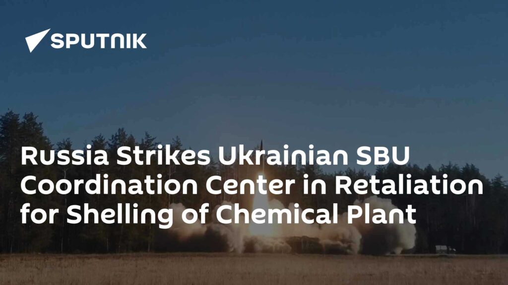 Russia Strikes Ukrainian SBU Coordination Center in Retaliation for Shelling of Chemical Plant