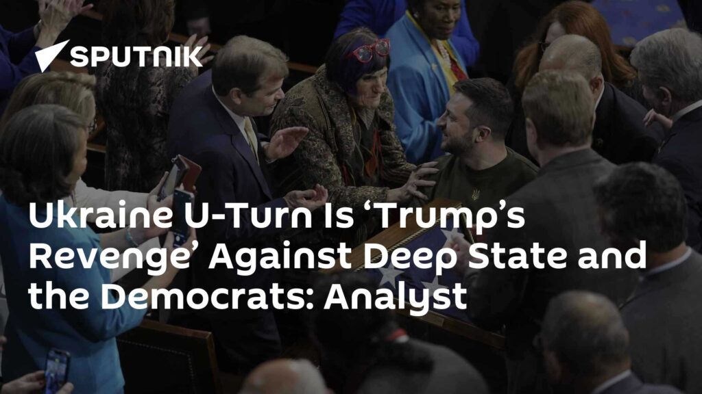 Ukraine U-Turn Is ‘Trump’s Revenge’ Against Deep State and the Democrats: Analyst
