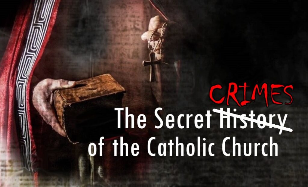 SECRET HISTORY [CRIMES] OF PAPAL ROME
