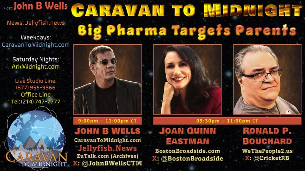 21 May 2024 : Caravan to Midnight - Big Pharma Targets Parents