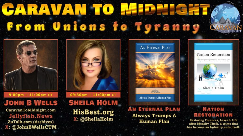From Unions to Tyranny : Caravan to Midnight - Ep. 2624