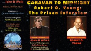 Robert O. Young: The Prison Interview: Caravan to Midnight - Ep. 2654