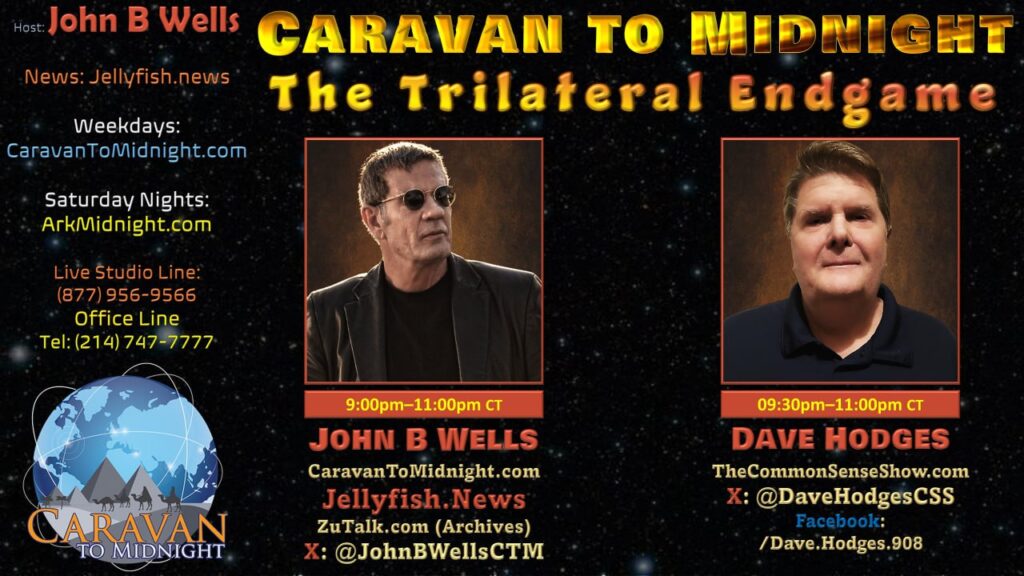 The Trilateral Endgame : Caravan To Midnight - Ep. 2670