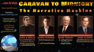Promotional banner for “Caravan to Midnight: The Narrative Machine” featuring host John B. Wells and guests Casey Fleming, Hugh Turley, and John H. Clarke, with their portraits, broadcast times, contact details, and show branding on a dark starry background.