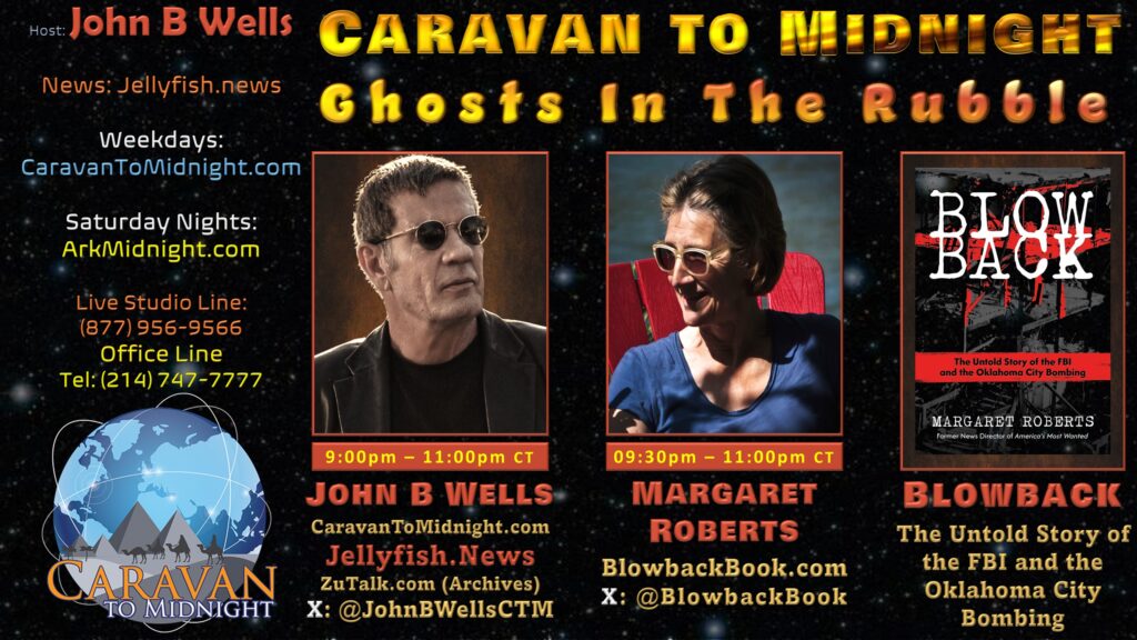 Promotional graphic for “Caravan to Midnight – Ghosts in the Rubble” featuring host John B. Wells and guest Margaret Roberts, along with a book cover titled “Blowback,” show times, websites, and contact information on a dark, starry background.