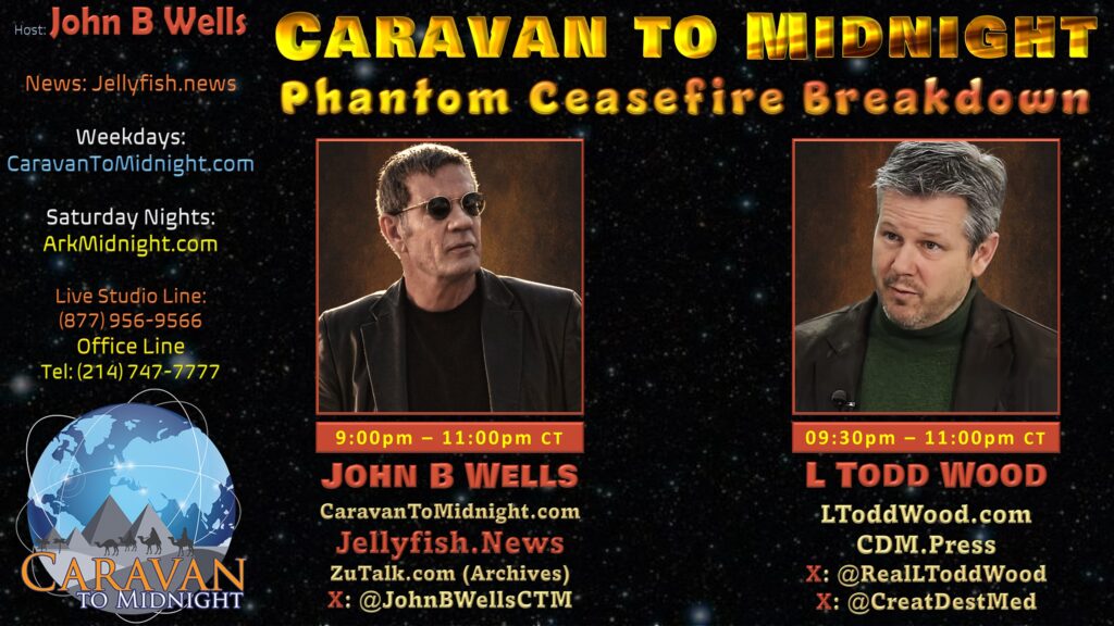 Caravan to Midnight promotional graphic for Episode 2732 titled “Phantom Ceasefire Breakdown,” featuring host John B. Wells and guest L. Todd Wood with show times, contact details, and program branding on a dark space-themed background
