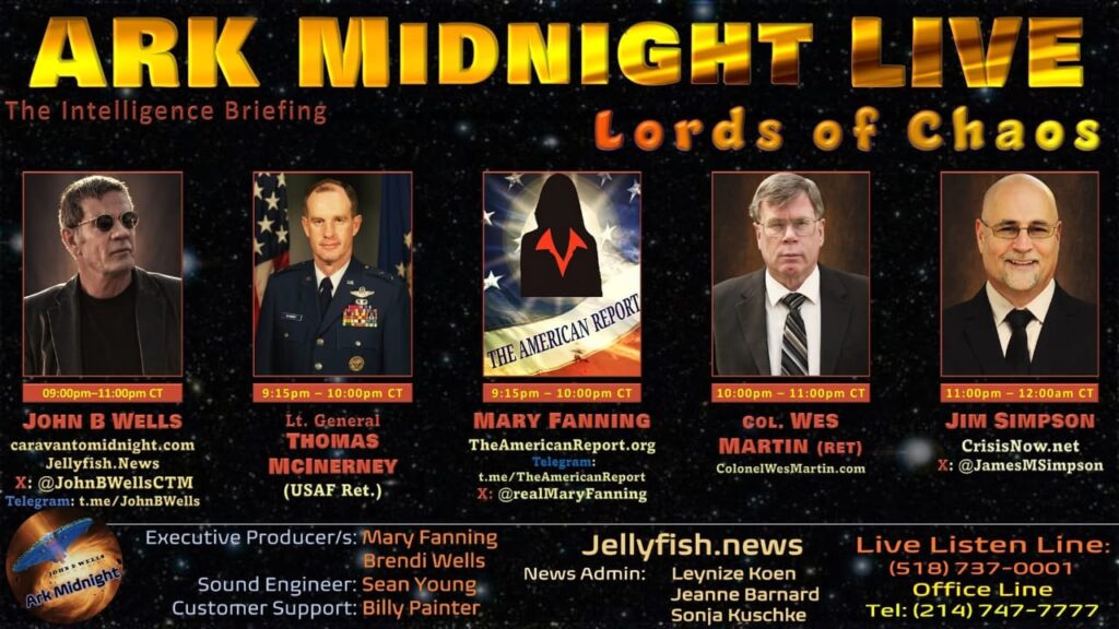 Promotional graphic for Ark Midnight Live featuring host John B Wells and guests Lt. General Thomas McInerney, Mary Fanning, Col. Wes Martin, and Jim Simpson with show title “Lords of Chaos” and broadcast times displayed