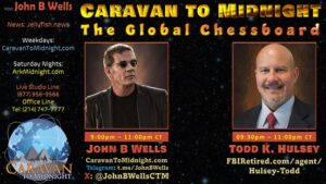 Promotional graphic for Caravan to Midnight Episode 2747 titled “The Global Chessboard,” featuring host John B. Wells and guest Todd K. Hulsey, with show times, contact details, and a space-themed background.
