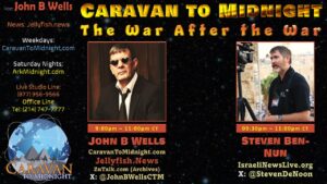 Promotional poster for Caravan to Midnight titled “The War After the War,” featuring host John B Wells and guest Steven Ben-Nun with show times, website links, and contact information on a dark space-themed background.